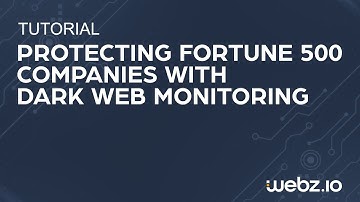 Webz.io - Protecting Fortune 500 Companies with Dark Web Monitoring