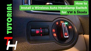 How to Install a Wireless Auto Headlamp Switch for VW & Škoda Cars in under 5 min | Tutorial | TH