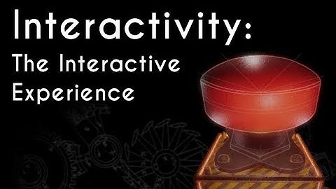 Interactivity: The Interactive Experience - Launch Trailer