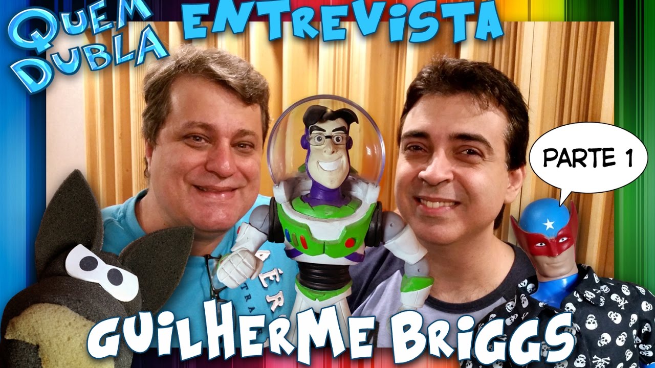 Quem Dubla Entrevista: Guilherme Briggs - Parte 1