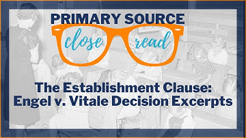 Engel v. Vitale Decision Excerpts | A Primary Source Close Read w/ BRI