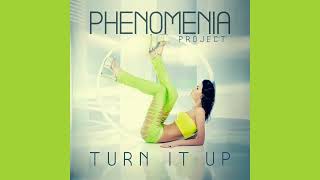Phenomenia Project  Turn It Up original Mix