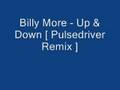 Billy More - Up & Down [ Pulsedriver Remix ]