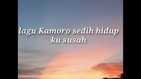 lagu Kamoro sedih susah hidup ku susah