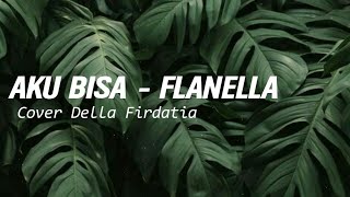 AKU BISA FLANELLA COVER DELLA FIRDATIA (lyric video)