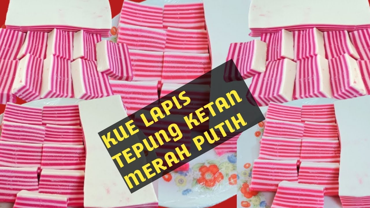 RESEP KUE LAPIS TEPUNG KETAN GURIH MANIS KENYAL TAHAN LAMA.