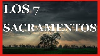 Los 7 Sacramentos | Conoce Fácil y Rápido Los Sacramentos Cristianos