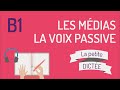 La petite dicte 15  la voix passive et les mdias 