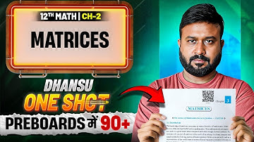 Ch 3 Matrices 🔥 One Shot | Class 12 Maths Ch 3 | NCERT + PYQs | PRE BOARDS Special