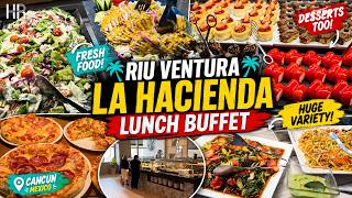 RIU VENTURA’S MASSIVE Lunch Buffet! Full La Hacienda Food Tour in Cancun