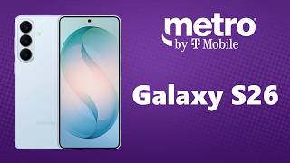 Metro by T-Mobile Now Offers The S26