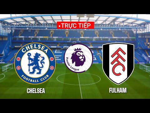 Video ???? [Trực Tiếp] Chelsea vs Fulham premier league... - youtube