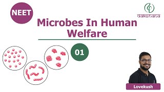 NEET | Biology | Microbes In Human Welfare | L 01 | Lovekush screenshot 1