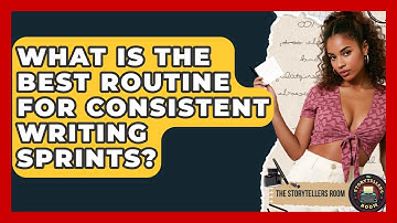 What Is The Best Routine For Consistent Writing Sprints? - The Storytellers Room