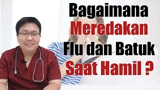 CARA MENGATASI FLU BATUK SAAT HAMIL- TANYAKAN DOKTER