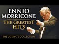 The Best of Ennio Morricone - Morricone Greatest Hits 2024 (The Ultimate Collection) - HD