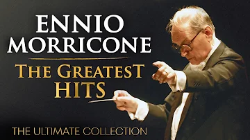 The Best of Ennio Morricone - Morricone Greatest Hits 2024 (The Ultimate Collection) - HD