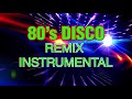 80's Disco Remix Instrumental - Eurodisco Instrumental best melodies