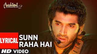 Sunn Raha Hai Na Tu (Aashiqui 2) Full Song With Lyrics | Aditya Roy Kapur, Shraddha Kapoor