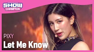 Show Champion Comeback 픽시 렛 미 노우 Pixy Let Me Know L Ep 395