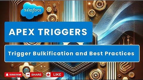 Trigger Bulkification and Best Practices | Apex Triggers | Salesforce #apex #salesforce #triggers