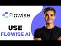 How To Use Flowise AI 2025