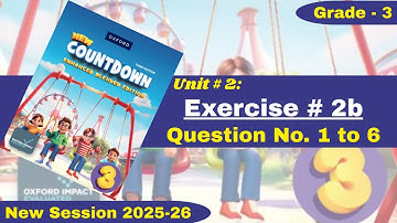 Exercise 2b | Q. No. 1 to 6 | Grade 3 | Oxford New Countdown | @iqrazahra269