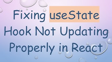 Fixing useState Hook Not Updating Properly in React
