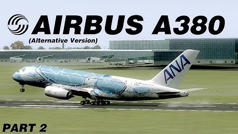 FSX - Airbus A380 | Part 2 (Short Film) (Alternative Version)