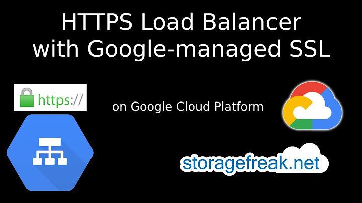 Google Cloud - configure HTTPS Load Balancer in few minutes