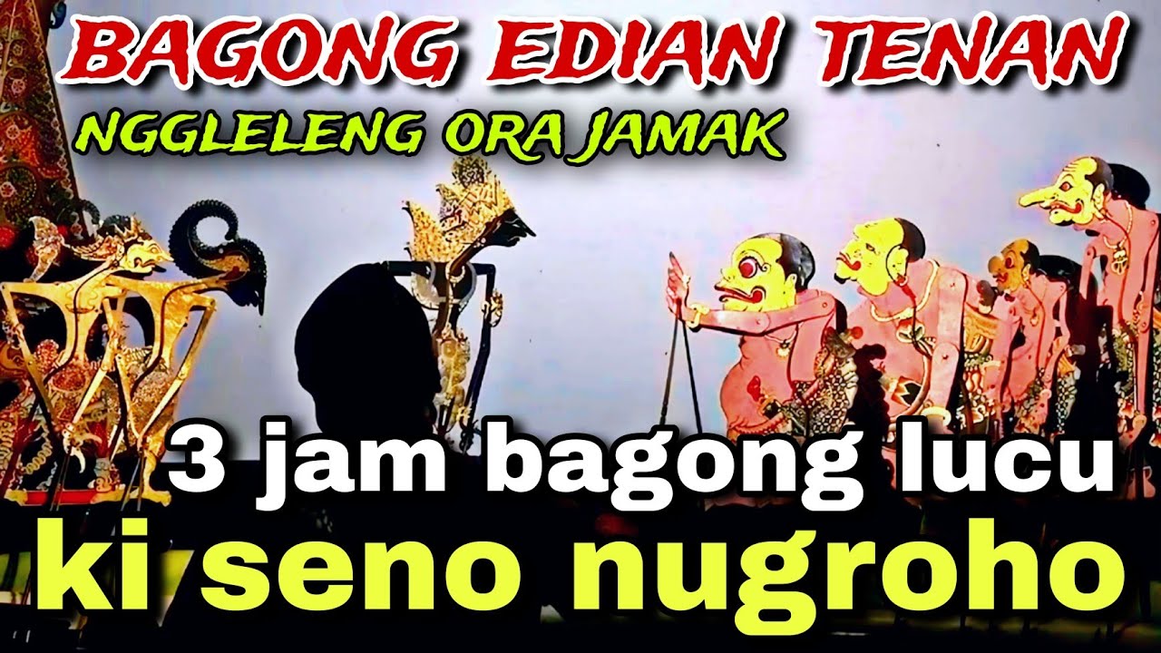 BAGONG NGGLELENG WAYANG KULIT KI DALANG SENO NUGROHO@BagongNgglelengReborn 
