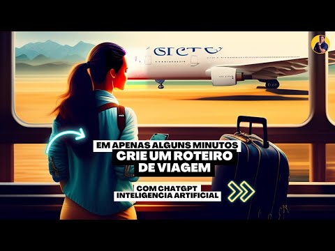 TUTORIAL - Crie um roteiro de viagens em minutos com ChatGPT [Com exemplos práticos] #chatgpt