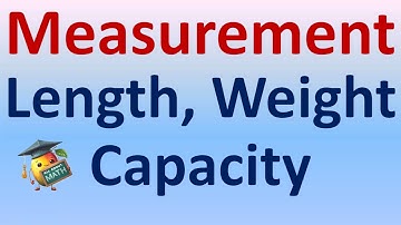 Measurement : Length, Weight, Capacity : Math