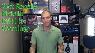 Get Ready Nvidia Intel is Coming