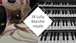 Video thumbnail of "Lully - Marche royale - trompes de chasse et orgue"