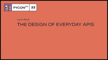 The Design of Everyday APIs - Lynn Root
