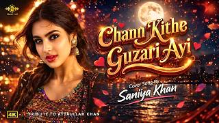 Chann Kithe Guzari Ayi Heavy B Mix Attaullah Khan Cover By Saniya Khan Fizzee Remix