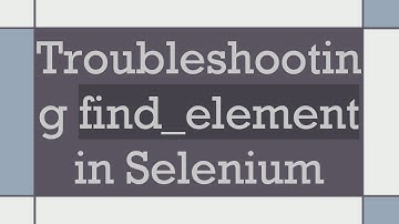 Troubleshooting find_element in Selenium