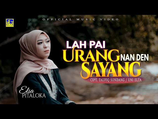 Elsa Pitaloka - Lah Pai Urang Nan Den Sayang (Official Video) | Lagu Minang Terbaru 2021 class=