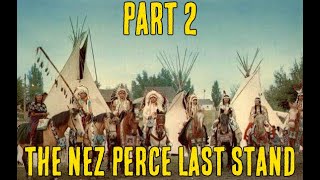 The Nez Perce last stand | Chief Joseph (Part 2)