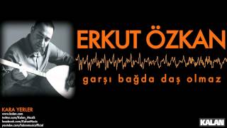Erkut Özkan - Garşı Bağda Daş Olmaz - [ Kara Yerler © 2014 Kalan Müzik ] Resimi