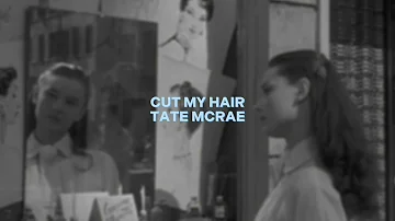 cut my hair [tate mcrae] — edit audio