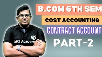 B.com 6th Sem NEP Cost accounting | contract account | 5marks