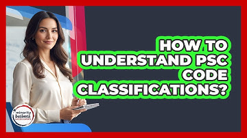 How To Understand PSC Code Classifications?