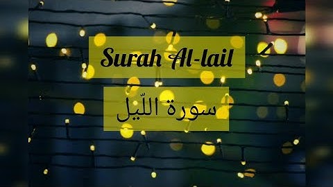 Quran: 92. Surah Al-lail (The Night) سورة اللّيل in arabic with english translation