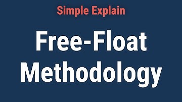 Free-Float Methodology and How to Calculate Market Capitalization