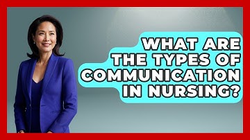 What Are The Types Of Communication In Nursing? - Nursing Knowledge Exchange