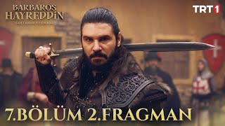 Barbaros Hayreddin: Sultanın Fermanı 7. Bölüm 2. Fragmanı