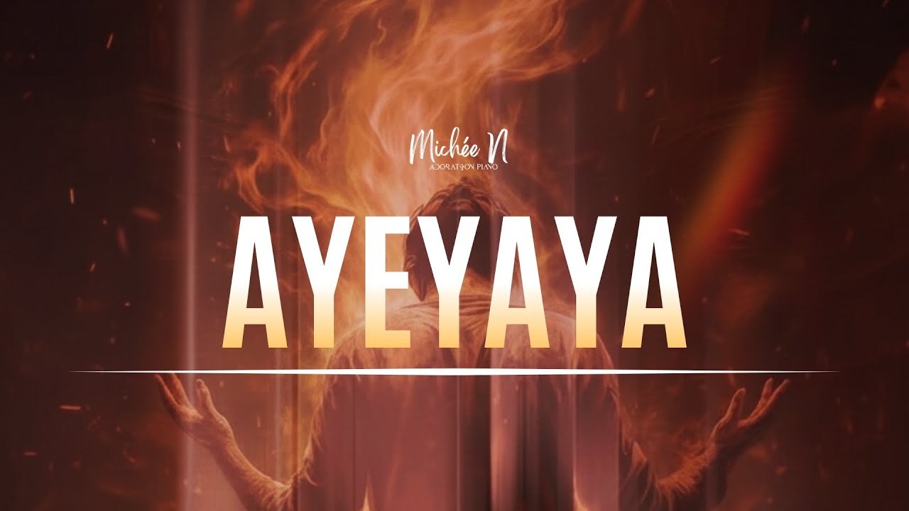 AYEYAYA (Présence Dieu c'est toi que je veux) - Instrumentale prophétique