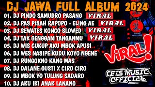 DJ JAWA FULL ALBUM VIRAL TIKTOK TERBARU 2024 - DJ PINDO SAMUDRO PASANG (LAMUNAN) X ELING AE